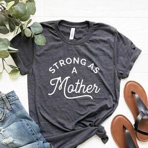 Strong As A Mother Shirt Funny Mom Life Tee
